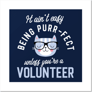 Volunteer Cat Lover Gifts - It ain't easy being Purr Fect Posters and Art